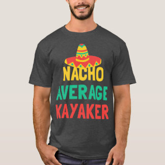 Not Your Average Kayaker T-Shirt