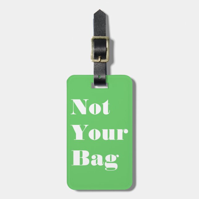 Not Your Bag Luggage Tag (Front Vertical)