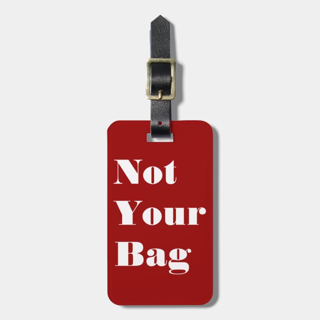 Not Your Bag Luggage Tag (Front Vertical)
