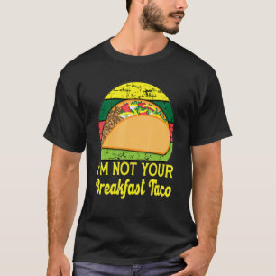 Not Your Breakfast Taco Fanny T-Shirt