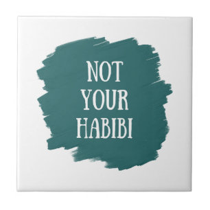 Not Your Habibi Ceramic Tile