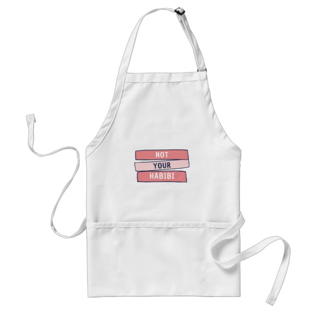 Not Your Habibi - Funny Arabic Feminist Arab - Not Standard Apron (Front)