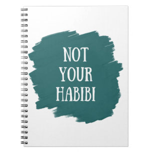 Not Your Habibi Notebook