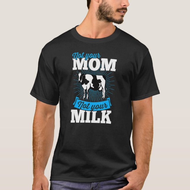 Not Your Mum Not Your Milk Vegan Plant Based Activ T-Shirt (Front)