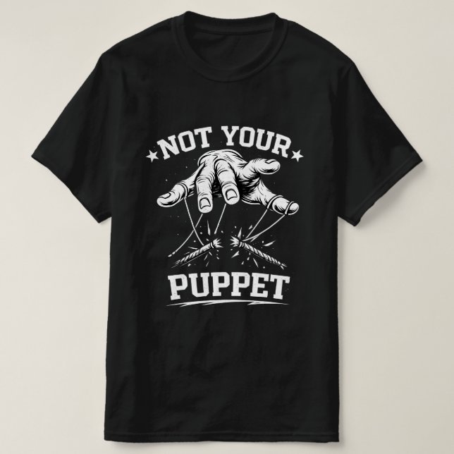 Not Your Puppet - Hand Cutting Strings Rebellion  T-Shirt (Design Front)