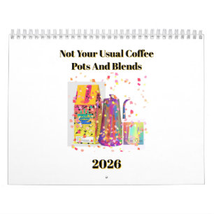 Not Your Usual Coffee Pots And Blends Calendar