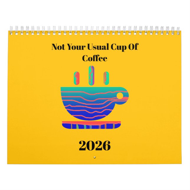 Not Your Usual Cup Of Coffee Calendar (Cover)