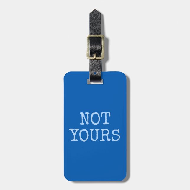 Not Yours Luggage Tag in Blue (Front Vertical)