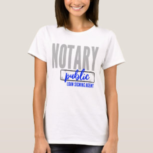 Notary Public Loan Signing Agent Customisable T-Shirt