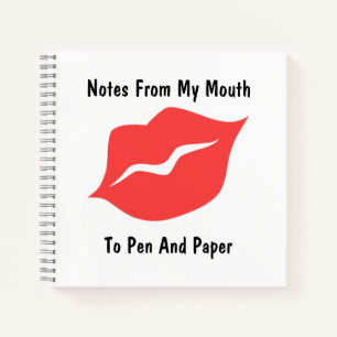 Note From My Mouth To Pen And Paper Notebook