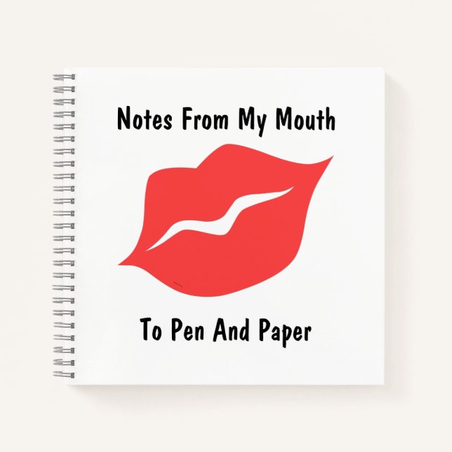 Note From My Mouth To Pen And Paper Notebook (Front)
