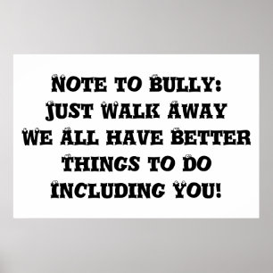 Note to Bully: Just Walk Away - Anti Bully Poster