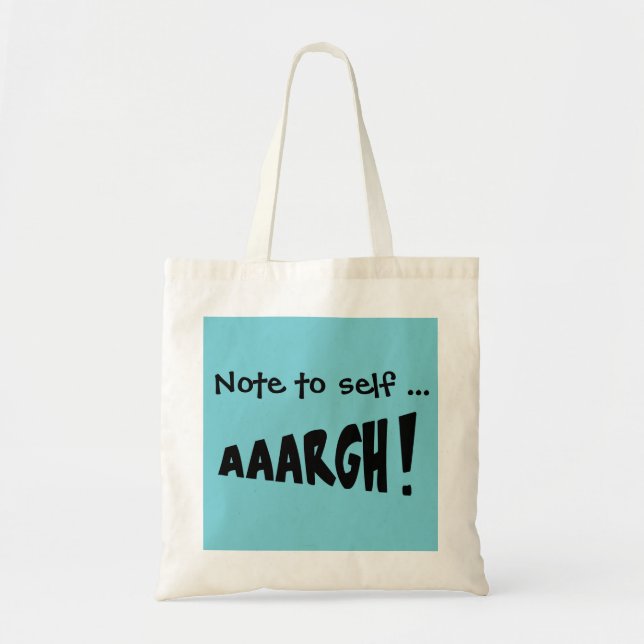 Note to self "AAARGH!" Tote Bag (Front)