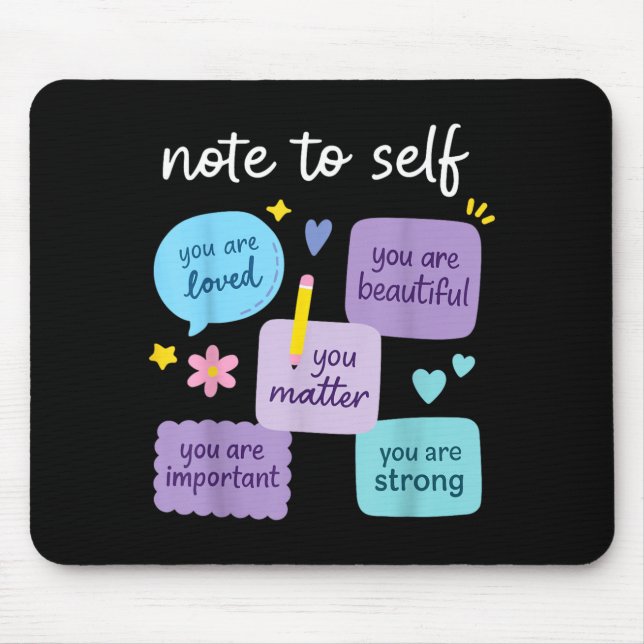 Note To Self Matter Kindness Suicide Prevention Mouse Pad (Front)