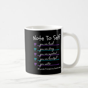 Note to self metter prevention awareness support coffee mug