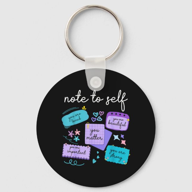 Note To Self Metter Suicide Prevention Awareness Key Ring (Front)