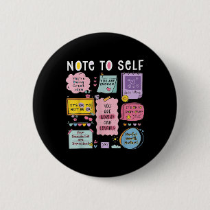 Note To Self Psychologist Mental Health Awareness 6 Cm Round Badge