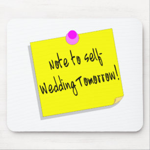 Note To Self Wedding Tomorrow Mouse Pad