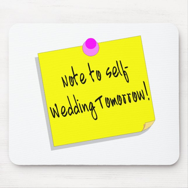 Note To Self Wedding Tomorrow Mouse Pad (Front)