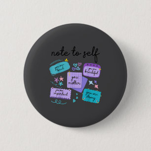 Note To Self You Suicide Prevention Awareness  6 Cm Round Badge