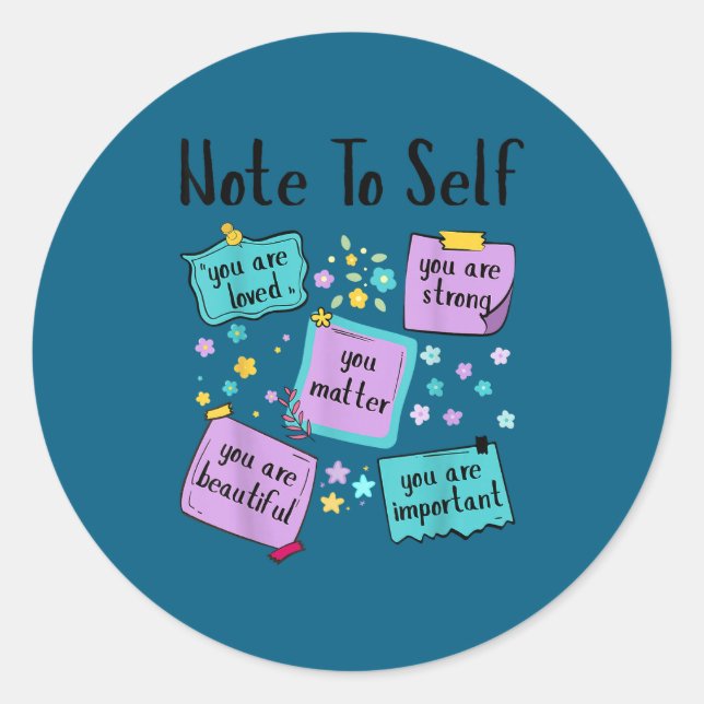 Note To Self You Suicide Prevention Awareness  Classic Round Sticker (Front)