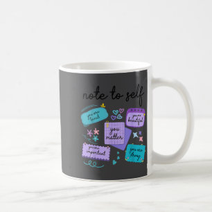 Note To Self You Suicide Prevention Awareness Coffee Mug
