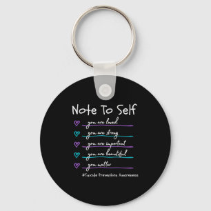 Note To Self You Suicide Prevention Awareness  Key Ring