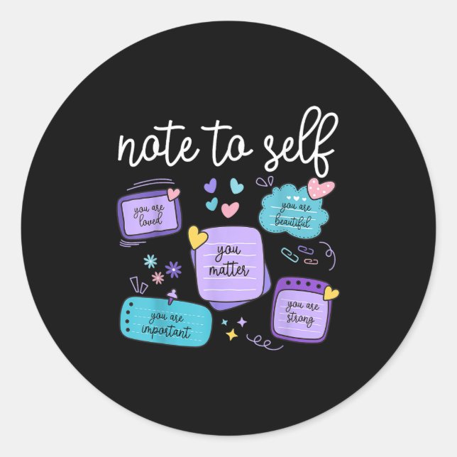 Note To Self You Suicide Prevention Awareness Mont Classic Round Sticker (Front)