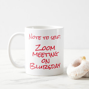 "Note to Self: Zoom meeting on Blursday" Two-Tone Coffee Mug