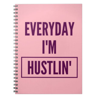 Notebook: Everyday I'm Hustlin' Notebook