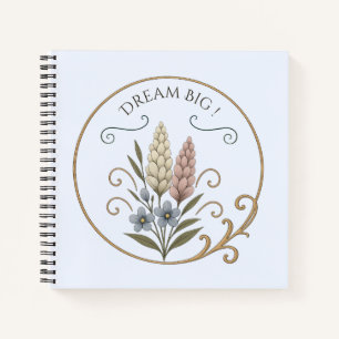 notebook, floral and sophisticated, Dream big. Notebook