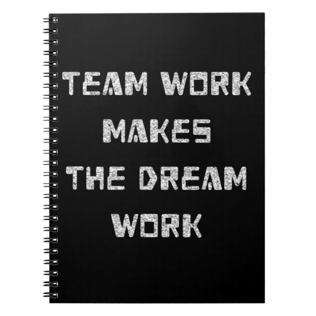 Notebook - Team Work Makes The Dream Work (Front)