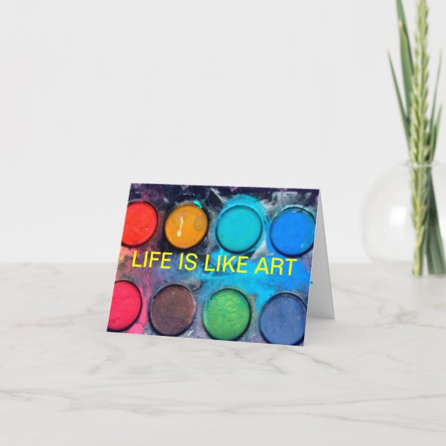 NOTECARD-LIFE IS LIKE ART CARD (Front)