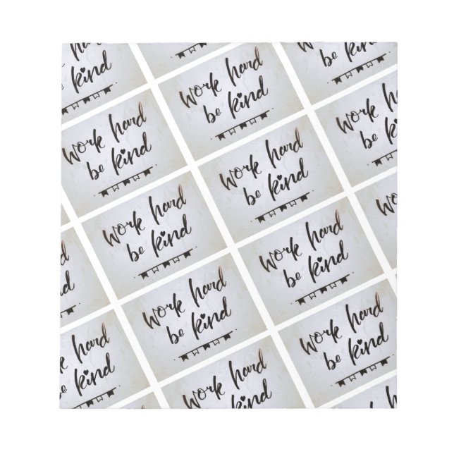 Notepad - Work Hard, Be Kind (Front)