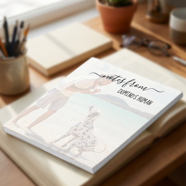 Notes From Dog Name's Human Custom Pet Photo (Personalized Photo notepad with semi-opaque full page photo and editable wording)
