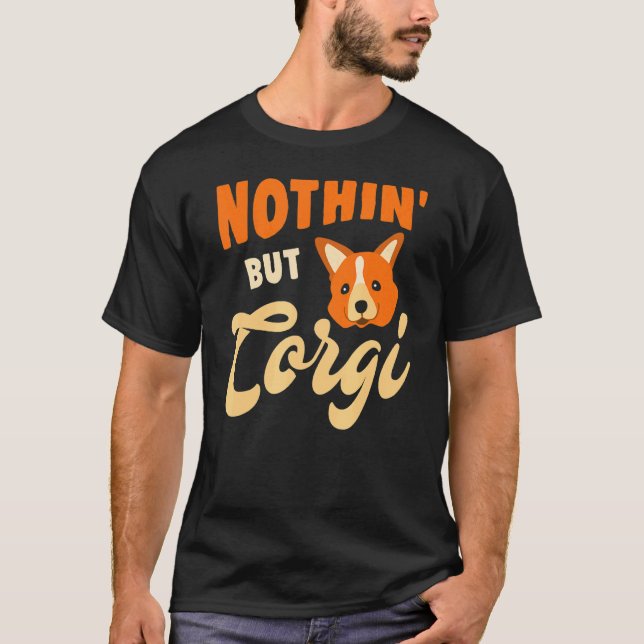 Nothin' But Corgi T-Shirt (Front)