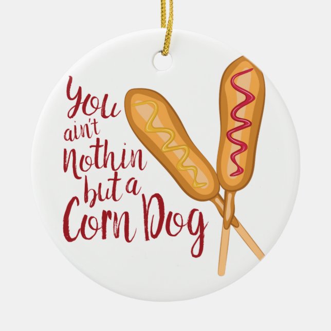 Nothin But Corn Dog Ceramic Tree Decoration (Front)