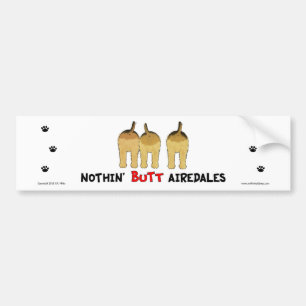 Nothin' Butt Airedales Bumper Sticker