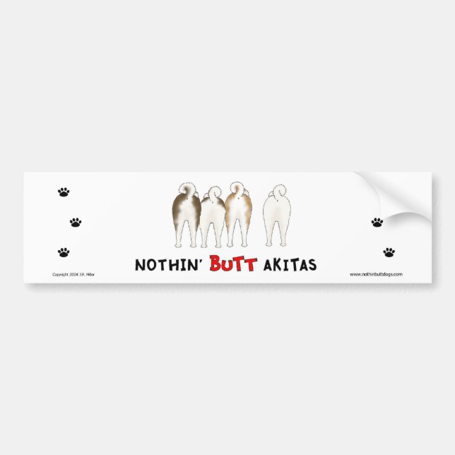 Nothin' Butt Akitas Bumper Sticker (Front)