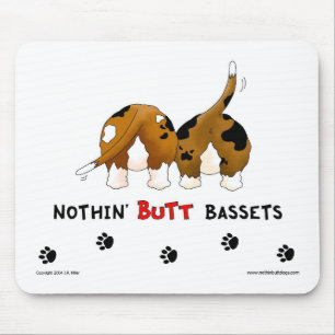 Nothin' Butt Bassets Mouse Pad