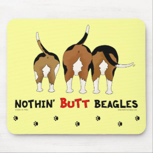 Nothin' Butt Beagles Mouse Pad