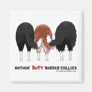 Nothin' Butt Border Collies Magnet