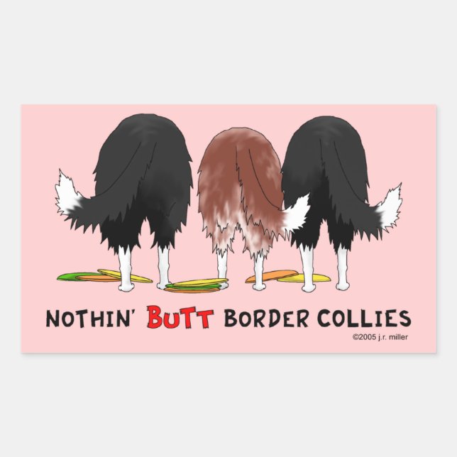 Nothin' Butt Border Collies Rectangular Sticker (Front)