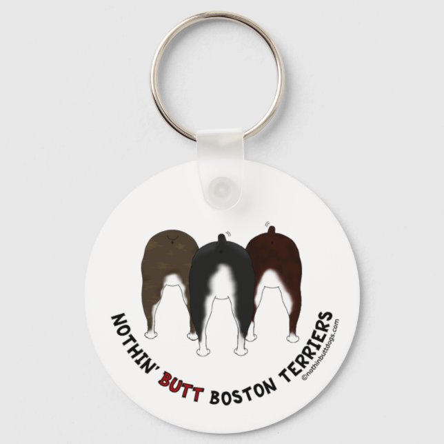 Nothin' Butt Boston Terriers Key Ring (Front)