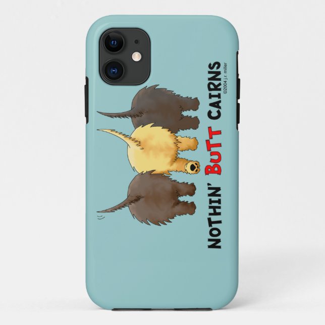 Nothin' Butt Cairn Terriers Case-Mate iPhone Case (Back)