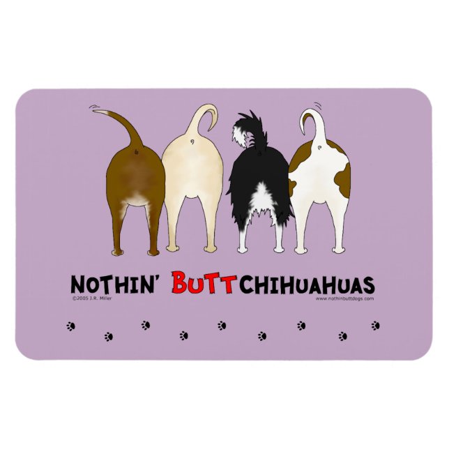 Nothin' Butt Chihuahuas Magnet (Horizontal)