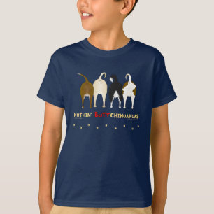 Nothin' Butt Chihuahuas T-Shirt