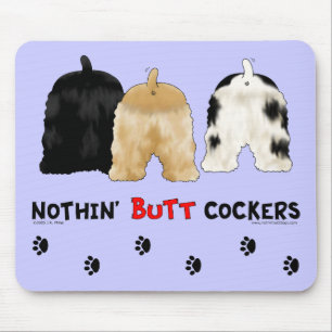 Nothin' Butt Cockers Mouse Pad