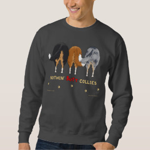 Nothin' Butt Collies Dark T-shirt Sweatshirt