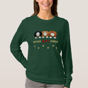 Nothin' Butt Corgis T-Shirt